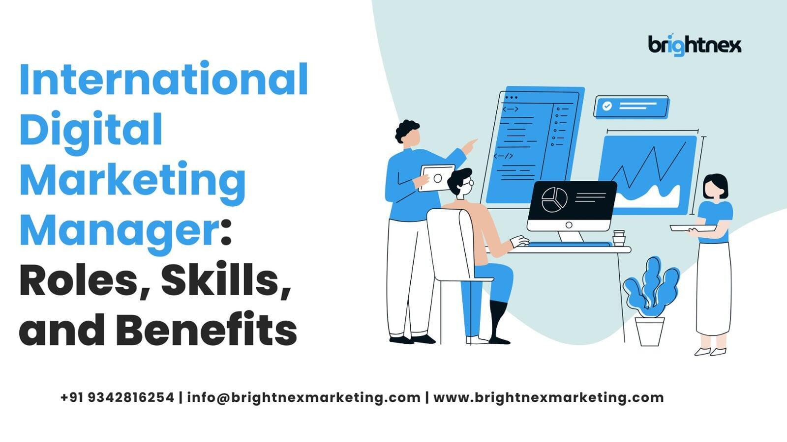 International Digital Marketing Manager: Roles, Skills, and Benefits